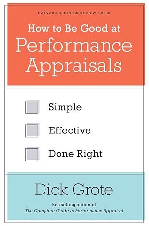 How to Be Good at Performance Appraisals: Simple, Effective, Done Right -  Pdf